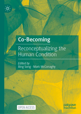 New Publication From This Center: Co-Becoming: Reconceptualizing the Human Condition , edited by Bing Song and Mark McConaghy.圖片(另開新視窗)